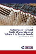 Performance Technical Guide of Makrokosmos Volume II by George Crumb