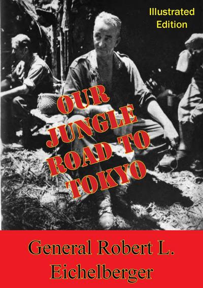 Our Jungle Road To Tokyo [Illustrated Edition]