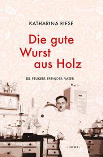 Riese, K: Die gute Wurst aus Holz