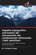 Impatto topografico sull’analisi del rilevamento dei cambiamenti utilizzando i dati satellitari