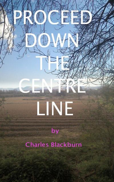 Proceed Down The Centre Line