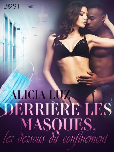 Derrière les masques, les dessous du confinement - Une nouvelle érotique
