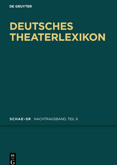 Deutsches Theater-Lexikon, Nachtragsband 6, Schae - Sr