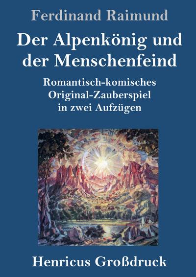 Der Alpenkönig und der Menschenfeind (Großdruck)