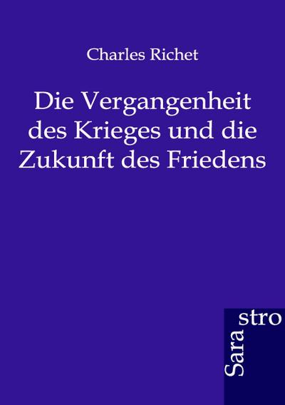 Die Vergangenheit des Krieges und die Zukunft des Friedens