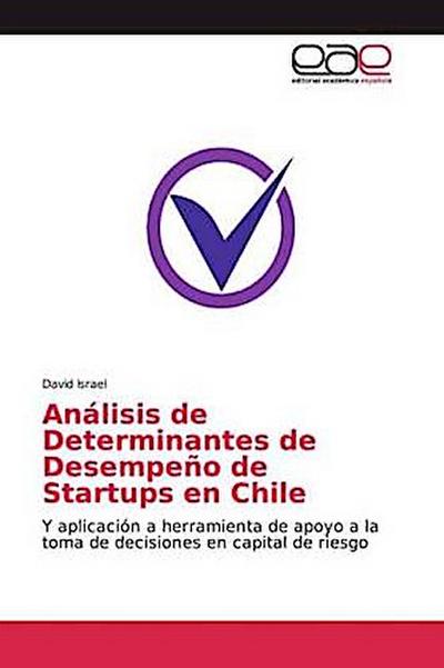 Análisis de Determinantes de Desempeño de Startups en Chile