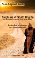 Le preghiere di Santa Brigida di Svezia - Con le promesse di Gesù a coloro che le recitano - Audio-book omaggio (Voce narrante: Beppe Amico)