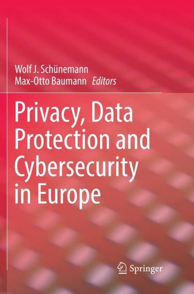 Privacy, Data Protection and Cybersecurity in Europe