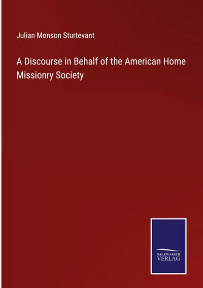 A Discourse in Behalf of the American Home Missionry Society
