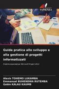 Guida pratica allo sviluppo e alla gestione di progetti informatizzati