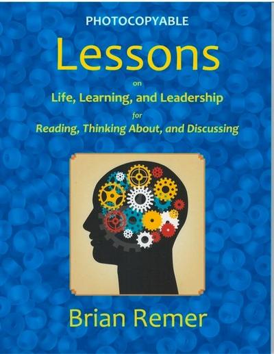 Lessons on Life, Learning, and Leadership