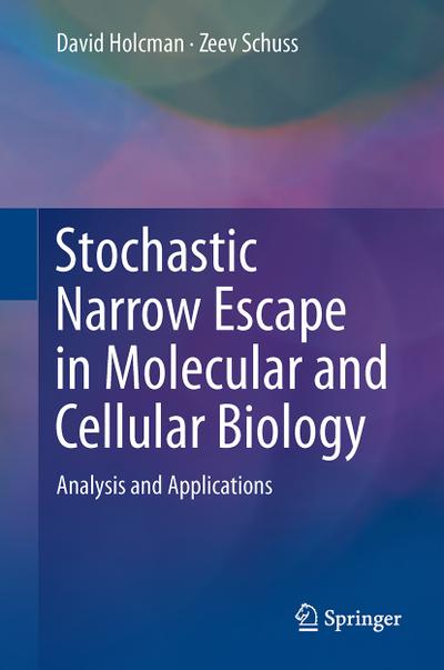Stochastic Narrow Escape in Molecular and Cellular Biology