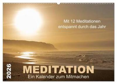Meditation - Ein Kalender zum Mitmachen (Wandkalender 2026 DIN A2 quer), CALVENDO Monatskalender