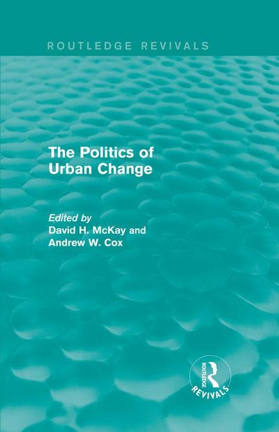 Routledge Revivals: The Politics of Urban Change (1979)
