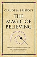 Claude M. Bristol`s The Magic of Believing - John Middleton