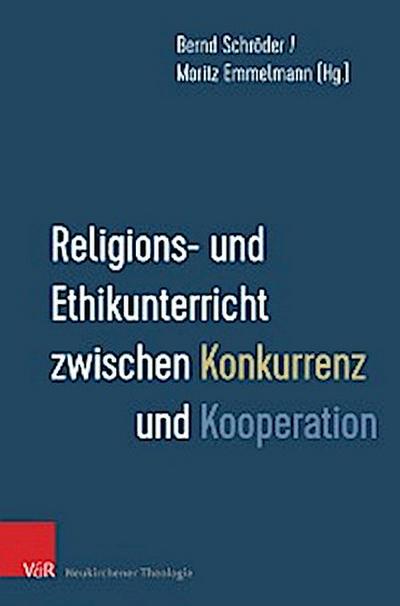 Religions- und Ethikunterricht zwischen Konkurrenz und Kooperation