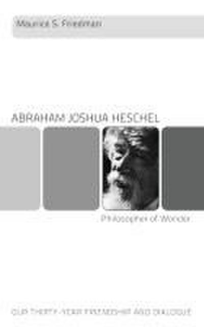 Abraham Joshua Heschel--Philosopher of Wonder