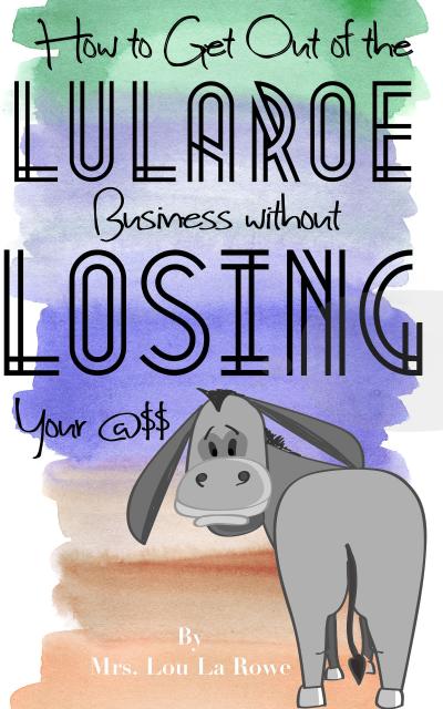 How to Get Out of the LuLaRoe Business Without Losing your @$$