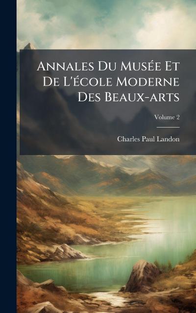Annales Du MusÃ(c)e Et De L’Ã(c)cole Moderne Des Beaux-arts
