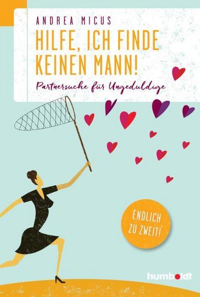 Hilfe, ich finde keinen Mann