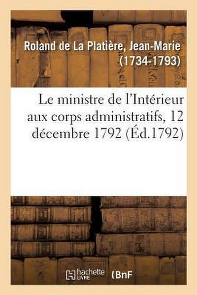 Le ministre de l’Intérieur aux corps administratifs, 12 décembre 1792