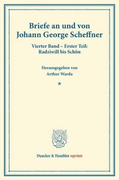 Briefe an und von Johann George Scheffner.