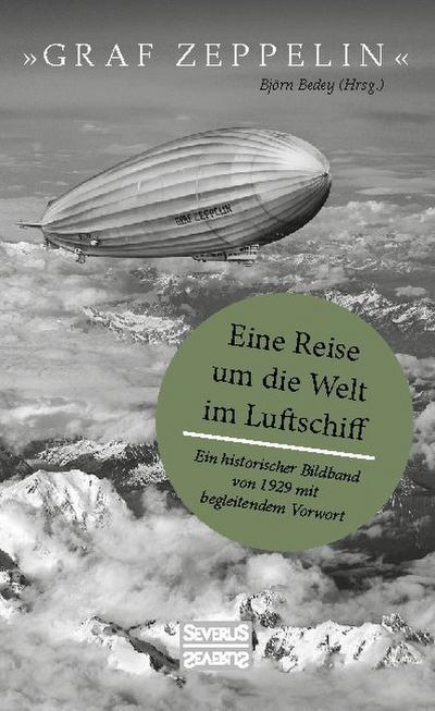 "Graf Zeppelin" - Eine Reise um die Welt im Luftschiff