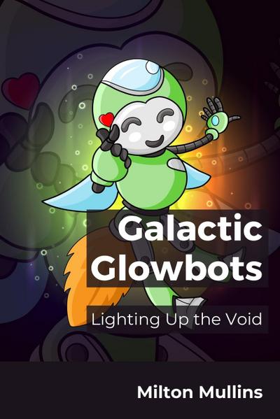 Mullins, M: Galactic Glowbots