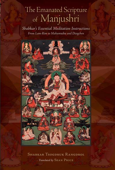 The Emanated Scripture of Manjushri: Shabkar’s Essential Meditation Instructions