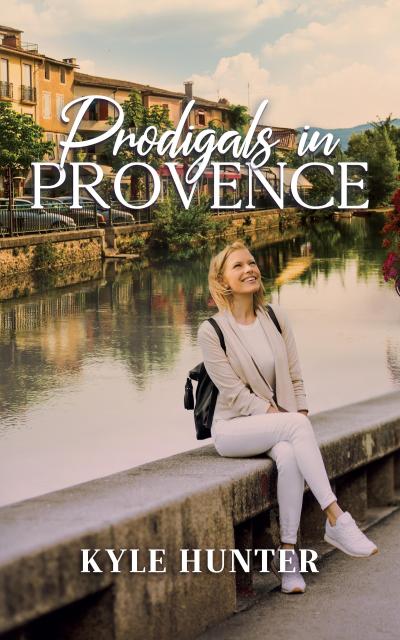 Prodigals in Provence (Provence Series, #1)