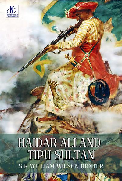 HAIDAR ALI AND TIPU SULTAN