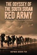 The Odyssey Of The South Sudan RED ARMY