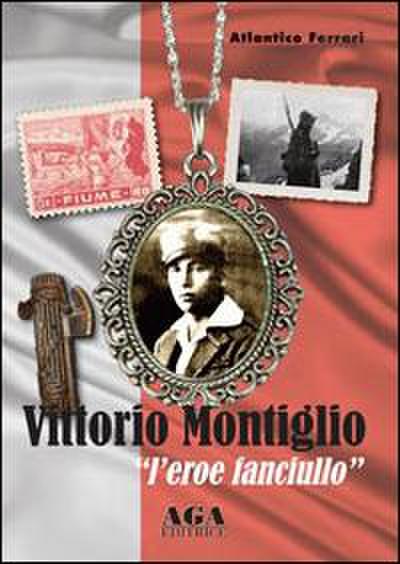 Ferrari, A: Vittorio Montiglio. L’eroe fanciullo