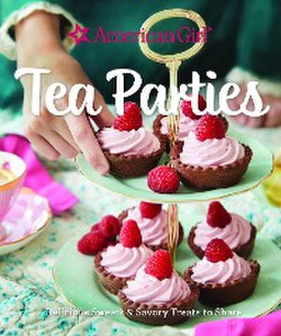 American Girl Tea Parties: Delicious Sweets & Savory Treats to Share