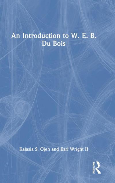 An Introduction to W. E. B. Du Bois