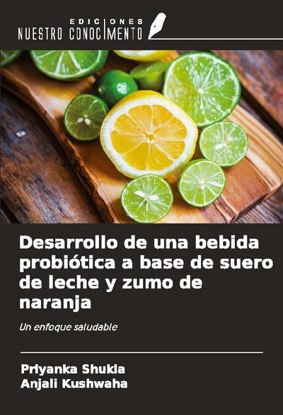 Desarrollo de una bebida probiótica a base de suero de leche y zumo de naranja