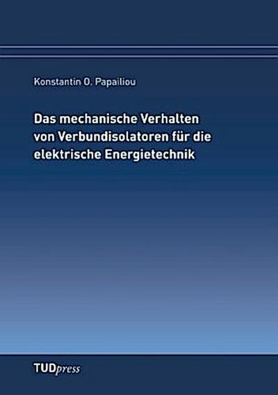 Das mechanische Verhalten von Verbundisolatoren für die elektrische Energietechnik