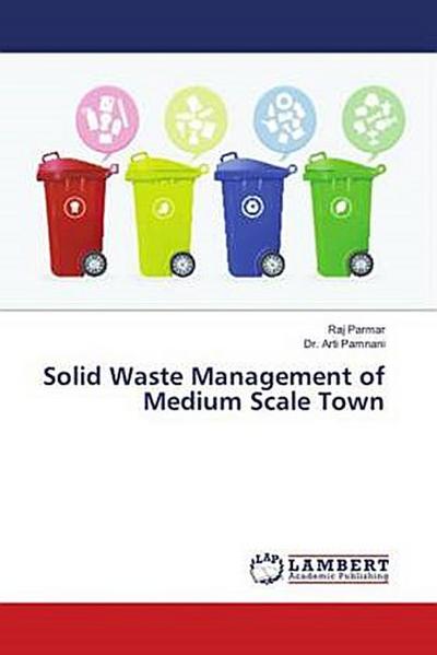 Solid Waste Management of Medium Scale Town