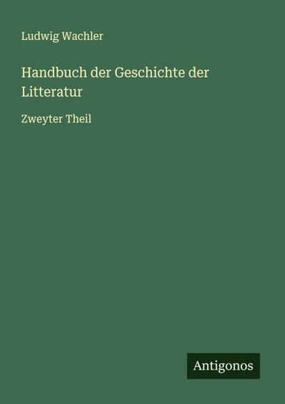 Handbuch der Geschichte der Litteratur