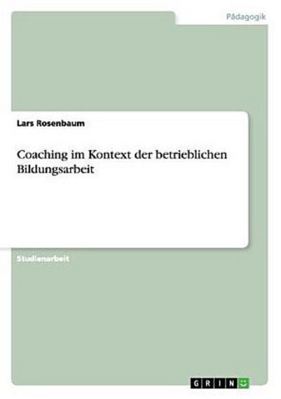 Coaching im Kontext der betrieblichen Bildungsarbeit