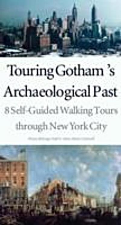 Touring Gotham’s Archaeological Past