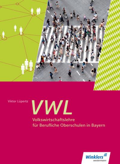 Volkswirtschaftslehre. Schulbuch 11 - 13. Für Berufliche Oberschulen. Bayern