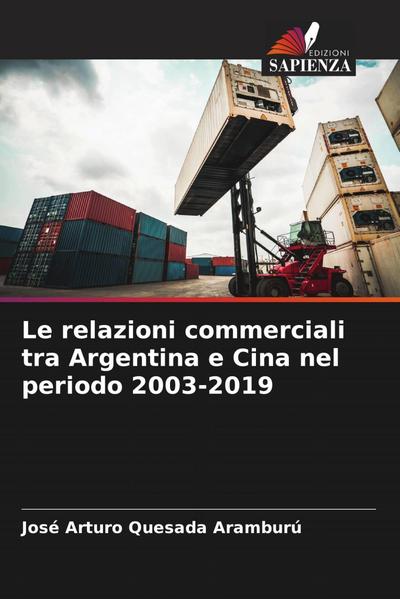 Le relazioni commerciali tra Argentina e Cina nel periodo 2003-2019