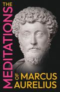 The Meditations of Marcus Aurelius