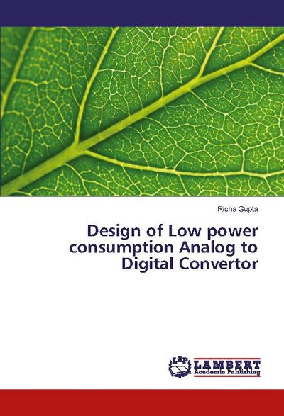 Design of Low power consumption Analog to Digital Convertor