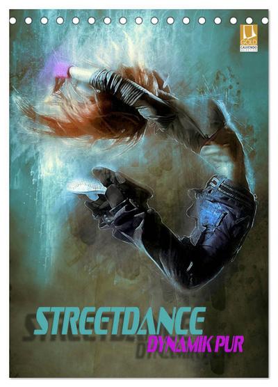 Streetdance - Dynamik pur (Tischkalender 2024 DIN A5 hoch), CALVENDO Monatskalender