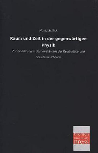 Raum und Zeit in der gegenwärtigen Physik