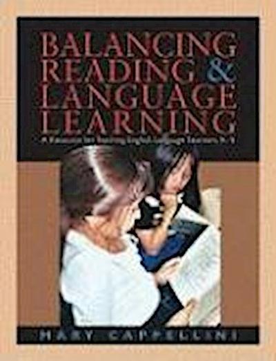 Cappellini, M:  Balancing Reading & Language Learning K-5