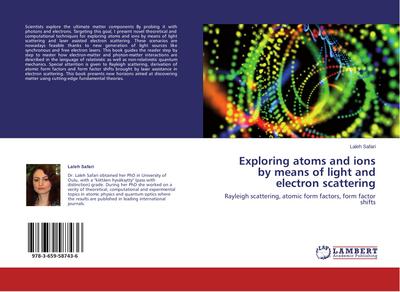 Exploring atoms and ions by means of light and electron scattering