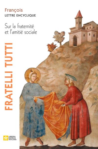 Fratelli tutti. Lettre encyclique sur la fraternité et l’amitié sociale